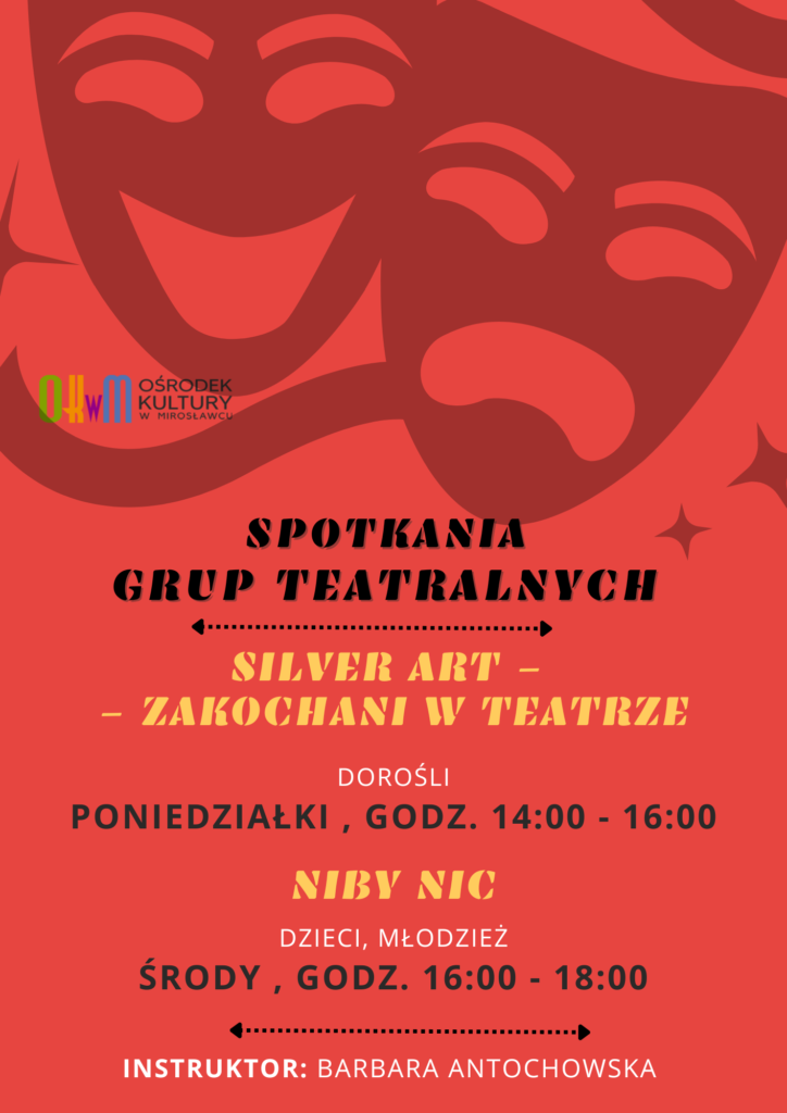 Spotkania grup teatralnych odbywają się: dorośli w każdy poniedziałek w godzinach 14-16 grypa SIlver Art Zakochani w teatrze , dzieci i młodzież  w każdą środę w godzinach 16-18. 
Instruktorem jest Barbara Antochowska.