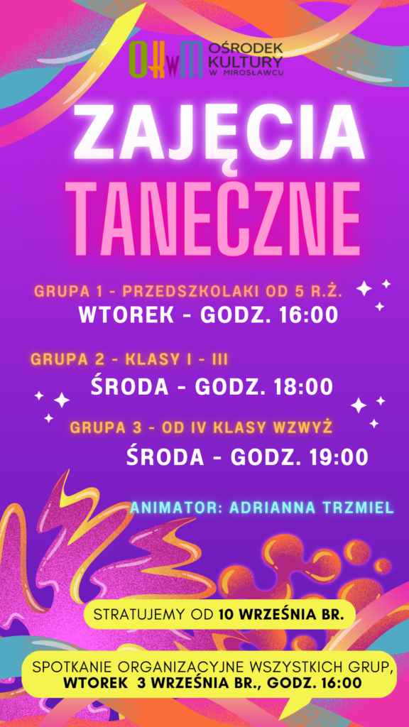 Zajęcia taneczne w ośrodku kultury.
Grupa 1 - dla przedszkolaków od 5 roku życia, spotkania we wtorki od godziny 16, Grupa 2 - dla klas od 1 do 3,, spotkania w środy od godziny 18, Grupa 3 - dla klas 4 wzwyż, spotkania w środy od godziny 19.
Animator Adrianna Trzmiel