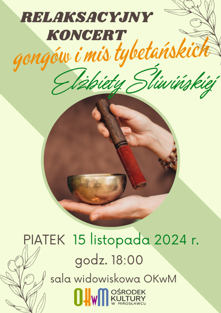 Przed Państwem zaproszenie na piękny koncert relaksacyjny gongów i mis tybetańskich Pani Elżbiety Śliwińskiej. 
Zabieramy: wygodne ubranie, karimaty, koce, poduszki (na sali będą dostępne również leżaki i dodatkowe karimaty).
Nie zabieramy: złego nastroju, a telefony wyciszamy.
Kiedy? 15 listopada br., piątek
O której? godz. 18:00 (koncert potrwa ok. 2 h)
Do zobaczenia !